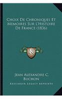 Choix de Chroniques Et Memoires Sur L'Histoire de France (1836): (French)