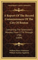 A Report Of The Record Commissioners Of The City Of Boston