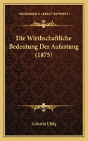 Die Wirthschaftliche Bedeutung Der Aufastung (1875)