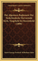 Het Algemeen Reglement Der Nederlandsche Hervormde Kerk, Toegelicht En Beoordeeld (1896)