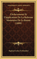 L'Achevement Et L'Application De La Reforme Monetaire De La Russie (1899)