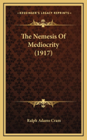 The Nemesis Of Mediocrity (1917)