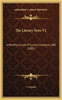 The Literary News V2: A Monthly Journal Of Current Literature, 1881 (1881)