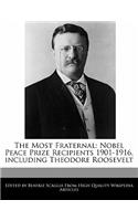 The Most Fraternal: Nobel Peace Prize Recipients 1901-1916, Including Theodore Roosevelt