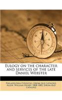 Eulogy on the Character and Services of the Late Daniel Webster