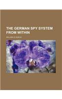 The German Spy System from Within