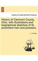 History of Clermont County, Ohio, with Illustrations and Biographical Sketches of Its Prominent Men and Pioneers.