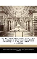 Books That Changed the World, Vol. 6, Including Common Sense, Pride and Prejudice, a Christmas Carol and More