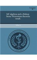 Mf Algebras and a Bishop-Stone-Weierstrass Theorem Result