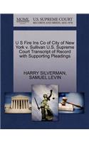 U S Fire Ins Co of City of New York V. Sullivan U.S. Supreme Court Transcript of Record with Supporting Pleadings