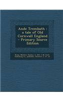 Ande Trembath: A Tale of Old Cornwall England