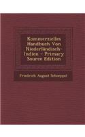Kommerzielles Handbuch Von Niederlandisch-Indien: (German)