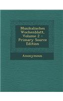 Musikalisches Wochenblatt, Volume 2: (German)