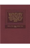 Vie de Seint Auban: A Poem in Norman-French, Ascribed to Matthew Paris; Now for the First Time Edited, from a Manuscript in the Library of Trinity College, Dublin, with Concordance-Glossary, and Notes
