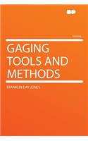 Gaging Tools and Methods