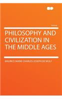 Philosophy and Civilization in the Middle Ages