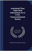 Annotated Time Table With Information As to C.P.R. Transcontinental Routes