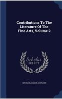 Contributions To The Literature Of The Fine Arts, Volume 2