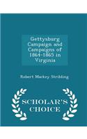 Gettysburg Campaign and Campaigns of 1864-1865 in Virginia - Scholar's Choice Edition