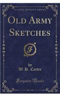 Old Army Sketches (Classic Reprint)