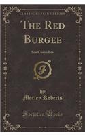 The Red Burgee: Sea Comedies (Classic Reprint)(English)