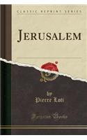 Jerusalem (Classic Reprint)