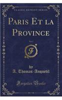 Paris Et La Province, Vol. 2 (Classic Reprint)