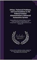 Delays, Technical Problems, and Cost Escalation in the Federal Aviation Administration's Advanced Automation System
