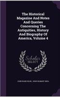 The Historical Magazine and Notes and Queries Concerning the Antiquities, History and Biography of America, Volume 4