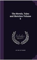 Novels, Tales and Sketches Volume 6