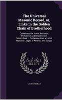 The Universal Masonic Record, or, Links in the Golden Chain of Brotherhood