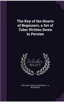 The Key of the Hearts of Beginners, a Set of Tales Written Down in Persian