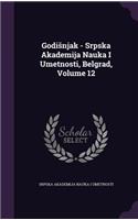 Godisnjak - Srpska Akademija Nauka I Umetnosti, Belgrad, Volume 12