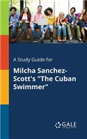 A Study Guide for Milcha Sanchez-Scott's "The Cuban Swimmer"