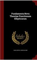 Fundamenta Nova Theoriae Functionum Ellipticarum