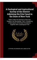 A Geological and Agricultural Survey of the District Adjoining the Erie Canal in the State of New York