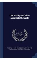The Strength of Fine-aggregate Concrete