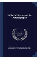 Julian M. Sturtevant. An Autobiography