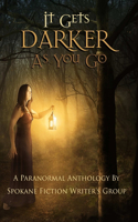 It Gets Darker As You Go