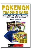 Pokemon Trading Card Game, Tcg, Rules, Decks, Rare Cards, Online, Apk, Rom, Download, Guide Unofficial