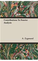 Contributions To Fourier Analysis
