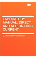 Laboratory Manual. Direct and Alternating Current