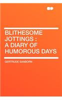 Blithesome Jottings: A Diary of Humorous Days: A Diary of Humorous Days