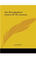 The Hieroglyphical System Of The Ancients: (English)