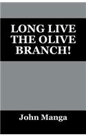 Long Live the Olive Branch!