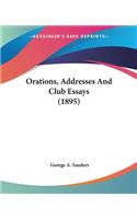 Orations, Addresses And Club Essays (1895)