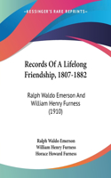 Records Of A Lifelong Friendship, 1807-1882: Ralph Waldo Emerson And William Henry Furness (1910)