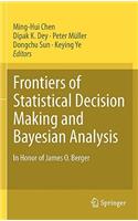 Frontiers of Statistical Decision Making and Bayesian Analysis