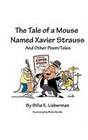 Tale of a Mouse Named Xavier Strauss and Other Poem/Tales