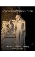 A Genealogical History of Florida: Revealed in the Old St. Nicholas Cemetery